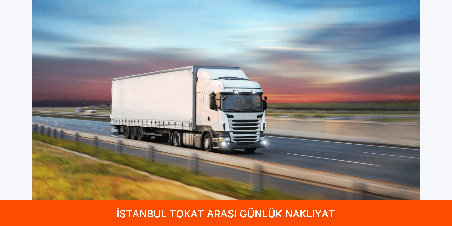 İstanbul Tokat Arası Günlük Nakliyat