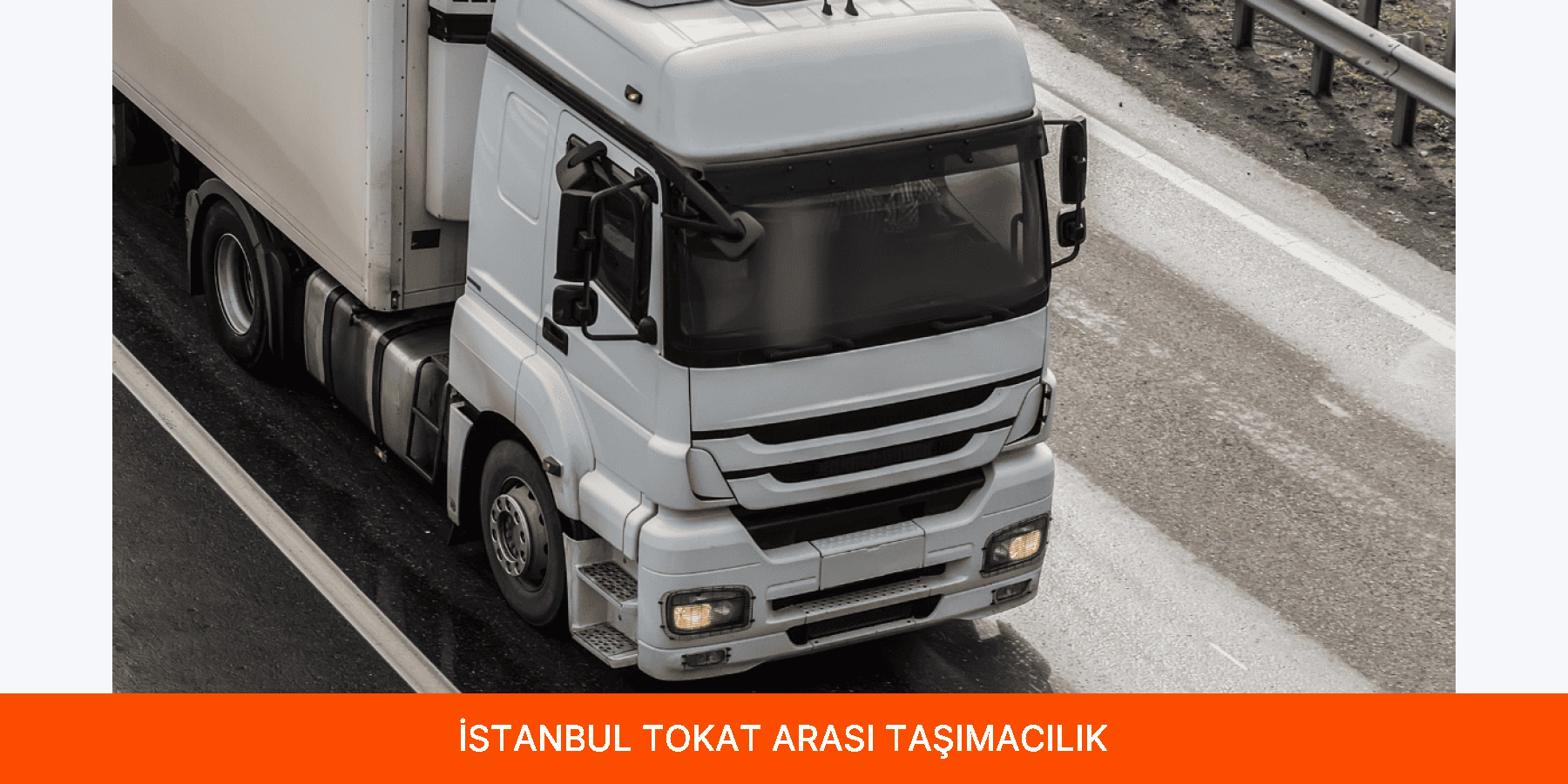 İstanbul Tokat Arası Taşımacılık